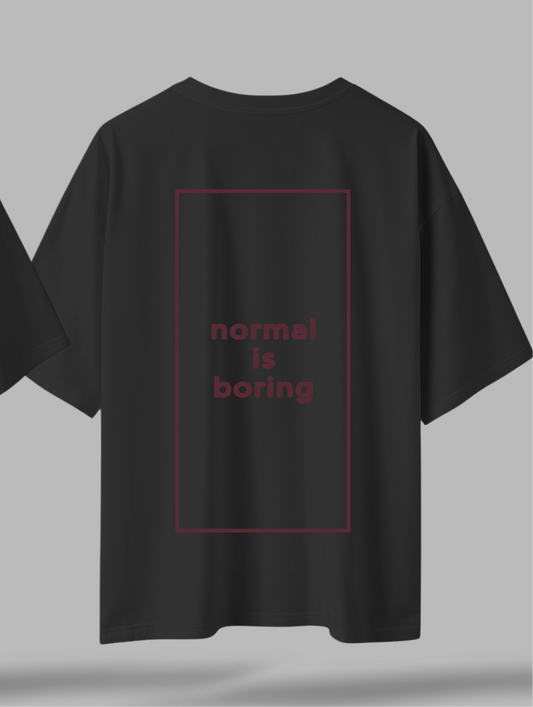 Normal is boring