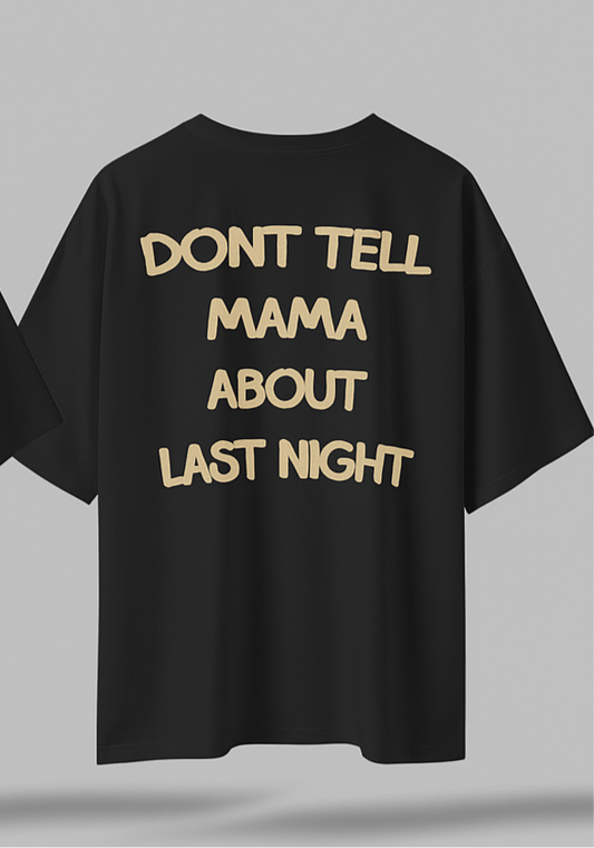 Don’t Tell Mama About Last Night