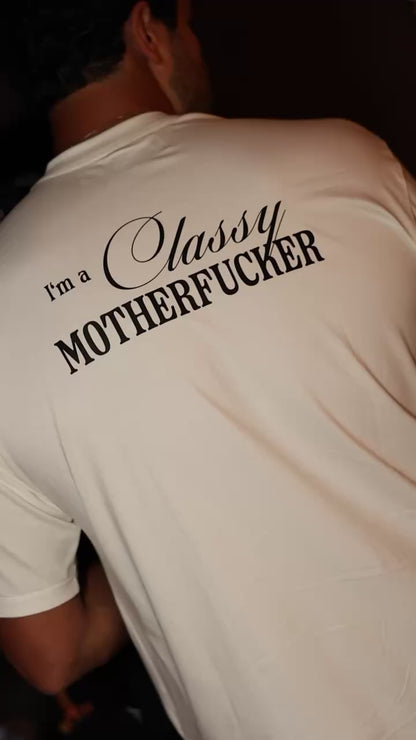 I’m a classy motherfucker